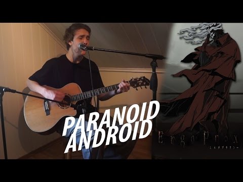 Paranoid Android Radiohead Cover Ergo Proxy Ending Song Youtube Paranoid Android Radiohead Cover Ergo Proxy Ending Song Youtube