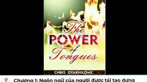 Chương 1: Tiếng lạ-ngôn ngữ của người được tái tạo dưng | Quyền năng tiếng lạ | Chris Oyakhilome