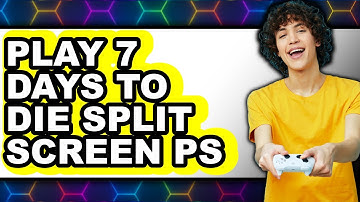 How To Play 7 Days To Die Split Screen PS5 - Full Guide