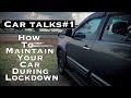 HOW TO MAINTAIN YOUR CAR DURING LOCKDOWN | CAR TALKS#1 | Kabiroscope