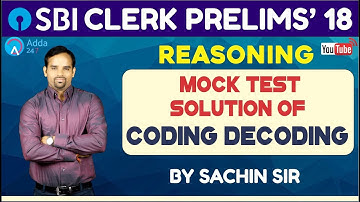 SBI CLERK PRE 2018 |Mock Test Solution Of Coding Decoding By Sachin Sir | Reasoning