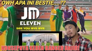 JD ELEVEN - SEE YOU BYE BYE | UJANG HALU REACTION