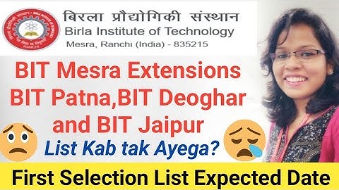 🔥🔥 BIT Mesra Extensions: BIT Patna,Deoghar & Jaipur First Selection List Expected Date | Result Date