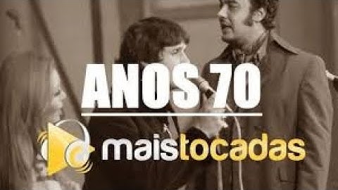 As mais tocadas dos anos 70 - Relíquias dos anos 70
