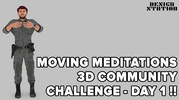 Moving Meditations 3D Community Challenge | Stage 1: Character Design and Animation I @pwnisher |