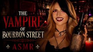 The Vampire of Bourbon Street 🩸 | ASMR