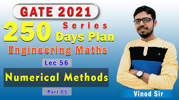 Lec 56 I Numerical Methods I Part 05 I 250 Days Plan I GATE 2021