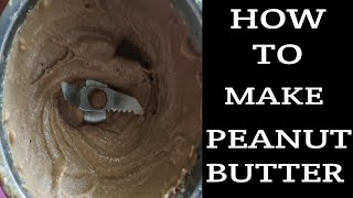 How To Make Peanut Butter At Home Easy And Simple | Pakashala