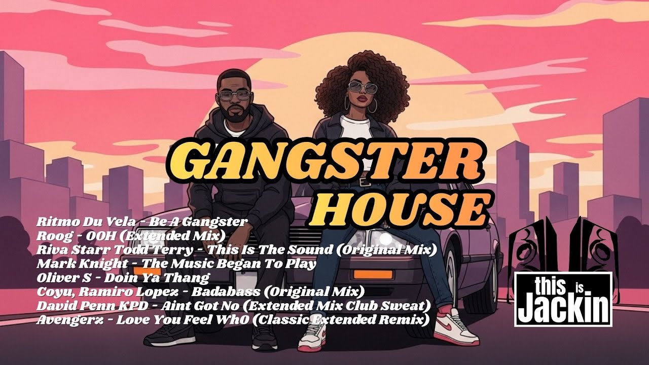GANGSTER HOUSE - Ritmo Du Vela, Roog, Riva Starr Todd Terry, Mark Knight, Oliver S, Ramiro Lopez