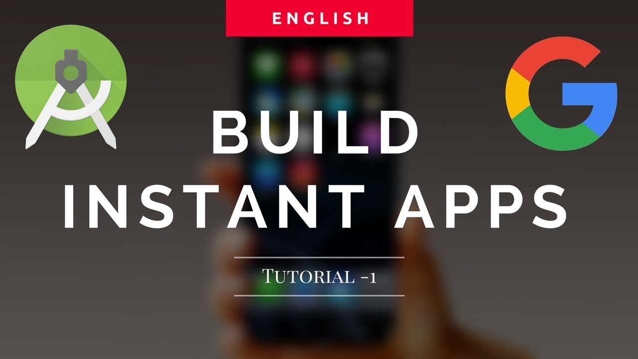 instant apps 2022 Update Hướng dẫn tạo ứng dụng tức thì cho Android - 1