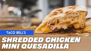 How to make Taco Bell at Home | Shredded Mini Quesadilla