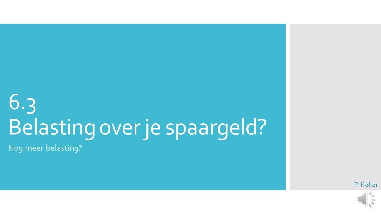 4tl 6.3 Belasting over je spaargeld? YouTube 4tl 6.3 Belasting over je spaargeld? YouTube