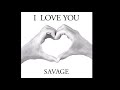 Savage   I Love You Edit  Intro Version Manuel Rios