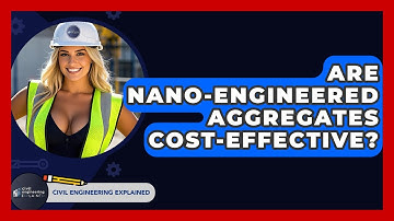Are Nano-Engineered Aggregates Cost-Effective? - Civil Engineering Explained