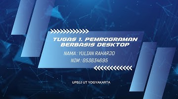 Tugas 1 - Pemrograman Berbasis Desktop (Universitas Terbuka)