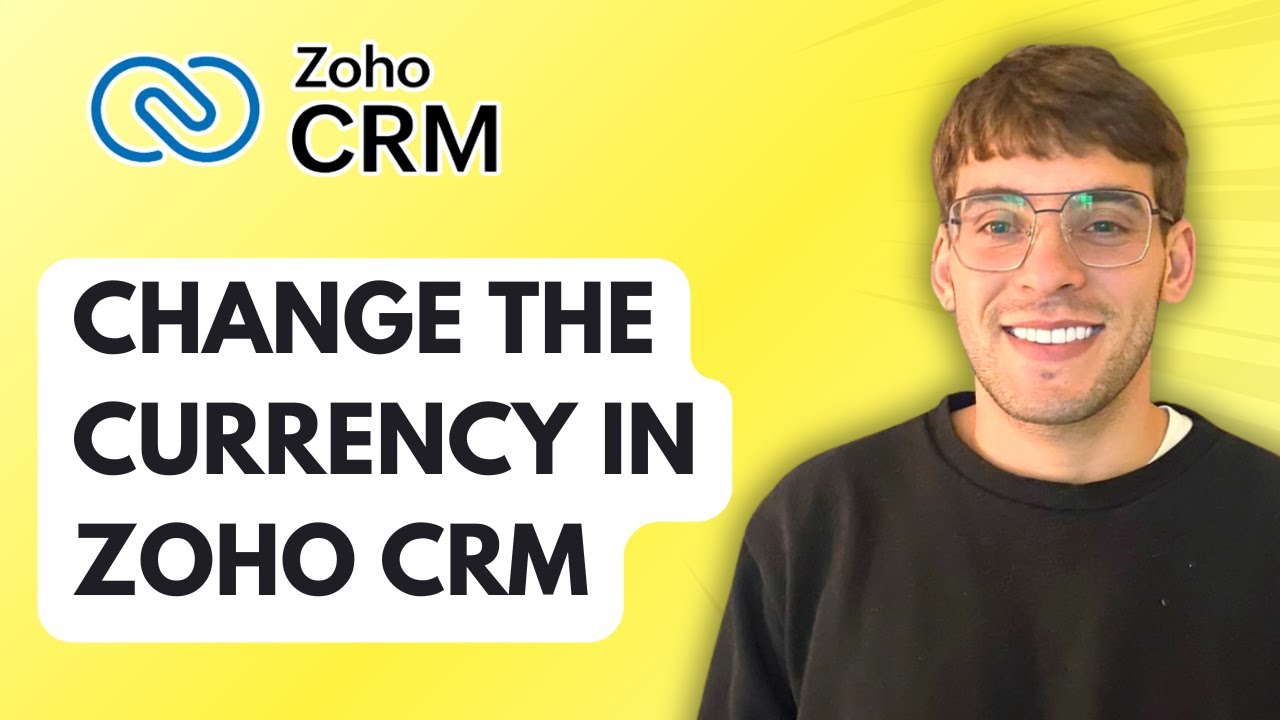 How to Change the Currency in Zoho CRM [2026 Full Guide] - YouTube