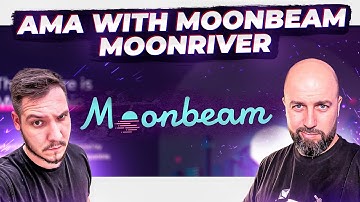 AMA WITH MOONBEAM / MOONRIVER