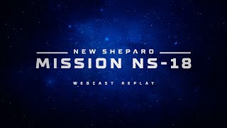 Replay: New Shepard Mission NS-18 Webcast