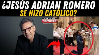 ¿Jesús Adrian Romero SE HIZO CATÓLICO? ¡LA VERDAD! 😱🤯