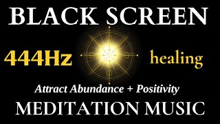 444Hz MANIFESTATION Soundscape | Attract Abundance + Positivity | Black  Screen  Meditation