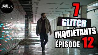 7 Glitchs Inquiétants Dans La Vraie Vie - Épisode 12