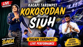 KOKOSODAN MEDLEY SIUH | KACAPI TAROMPET LIVE PERFORMANCE FULL