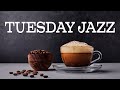 Tuesday JAZZ - Relaxing Piano JAZZ Music: Exquisite Instrumental JAZZ Playlist