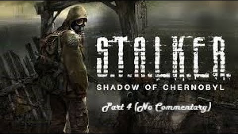 Stalker Shadow of Chornobyl Part 4: Assaulting the Bandit Base