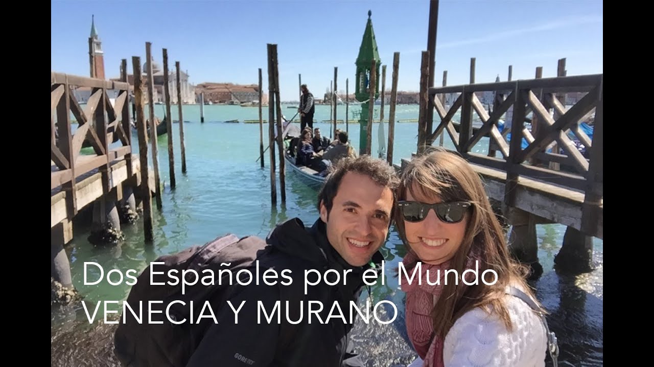 Viaje a Venecia y Murano - Dos Españoles por el Mundo - YouTube