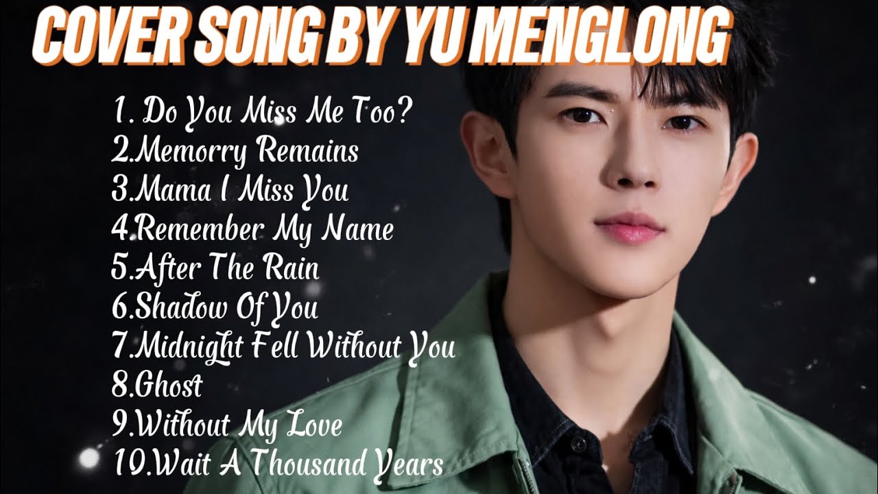YU MENGLONG SAD SONG PLAYLIST🥀 | Heartbreaking Memories 
