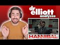 DOCTOR REACTS TO HANNIBAL | Psychiatrist Analyzes Dr Hannibal Lecter | Dr Elliott