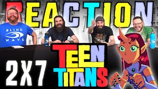 Teen Titans 2x7 REACTION!!