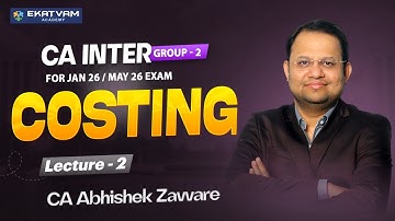 📘 CA Inter Group 2 Costing Lecture 2 📊 | Jan ’26 Exam & Onwards 🚀 | CA Abhishek Zaware 💼 #CAInter