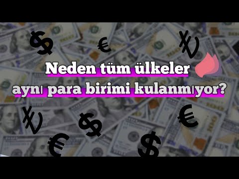 Neden tüm ülkeler aynı para birimi kulanmıyor?