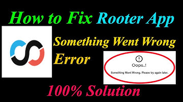 How to Fix Rooter  Oops - Something Went Wrong Error in Android & Ios - Please Try Again Later