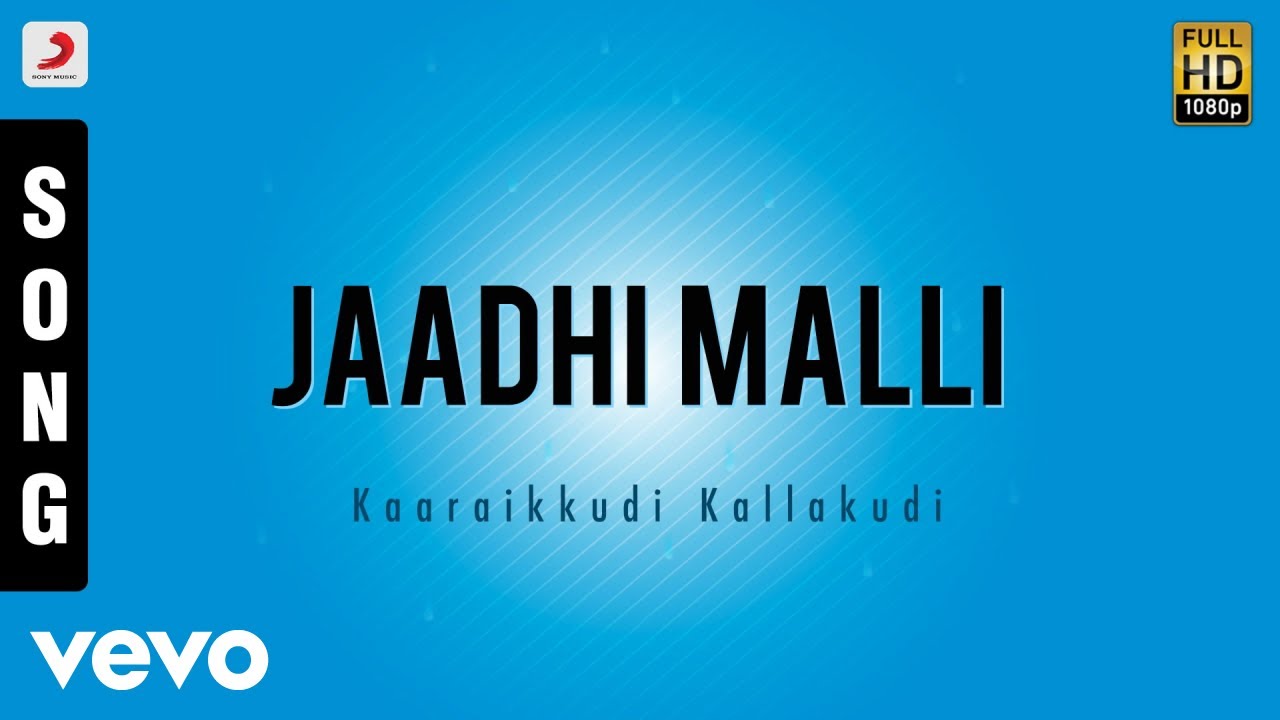 Kaaraikkudi Kallakudi   Jaadhi Malli Tamil Song  Jawahar Wattal