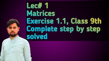Lec# 1 | Ex 1.1 | 9th Maths | Matrices | Complete Solved | kpk Board