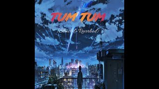 Tum Tum [Slowed Reverbed] Sri Vardhini, Aditi, Satya Yamini, Roshini and Tejaswini/ Reverbed Felling