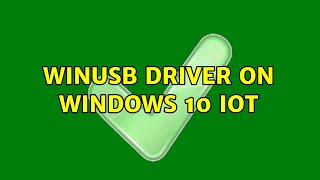 WinUSB driver on Windows 10 IoT
