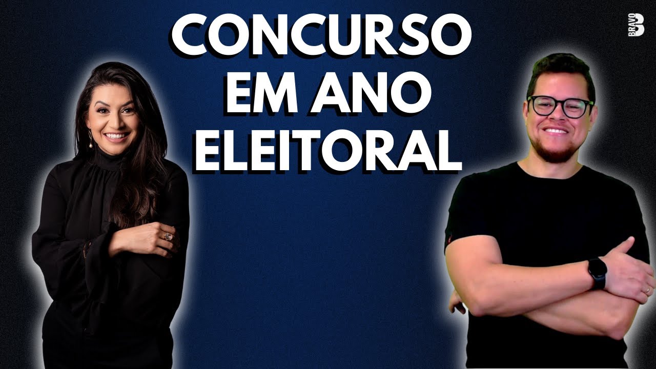 CONCURSO EM ANO ELEITORAL - YouTube