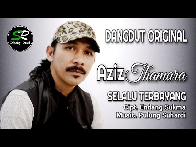 Aziz Thamara SELALU TERBAYANG Cipt. Endang Sukma |Official Music Video| class=
