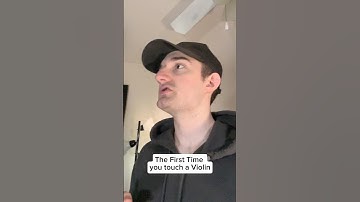 The First Time you touch a Violin
