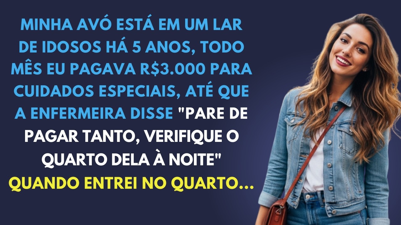 Minha Avó Está Em Um Lar De Idosos Há 5 Anos. Todo Mês Eu Pagava R$3.000 Para Cuidados