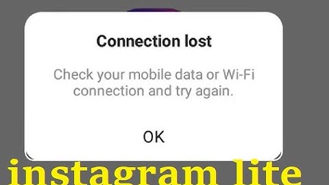 Connection lost check your mobile data or wi-fi connection and try again instagram  lite problem fix