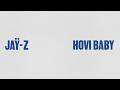 JAŸ-Z - Hovi Baby (Official Lyric Video)