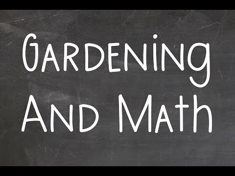 Video: Math In The Garden - How To Teach Math Through Gardening