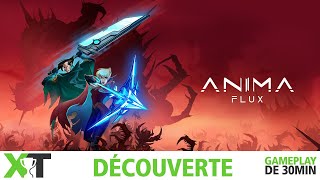 Anima Flux (Xbox) - Découverte - Gameplay de 30 minutes