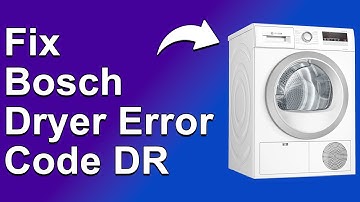How To Fix Bosch Dryer Error Code DR - Meaning, Causes, & Solutions (Prompt Troubleshoot!)