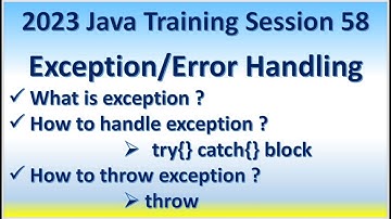 2023 Java Training Session 58 Exception/Error Handling try{} catch{} block to throw exception throw