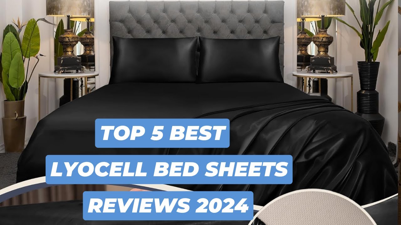 Top 5 Best Lyocell Bed Sheets Reviews Of 2024 - YouTube